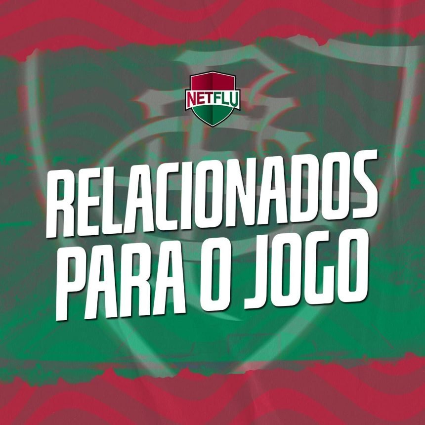 fluminense-divulga-relacionados-para-jogo-decisivo-com-a-ldu-–-netflu