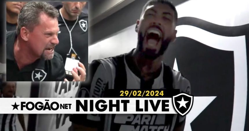 night-live-|-botafogo-finalmente-chegou-em-2024;-bastidores-da-goleada-na-libertadores-–-fogaonet