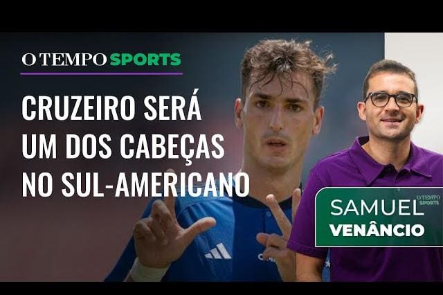 o-que-esperar-do-cruzeiro-na-sul-americana?-veja-analise-de-samuel-venancio-–-o-tempo