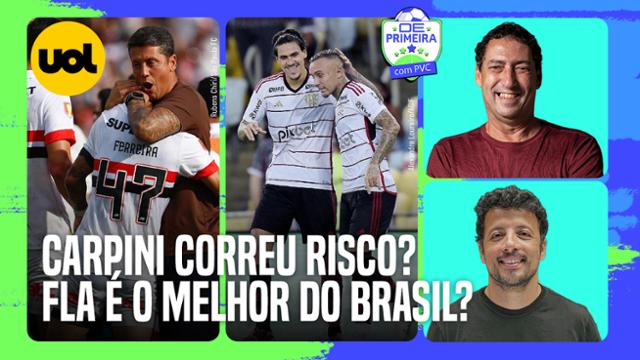 de-primeira-11/03-–-carpini-correu-risco-de-demissao-no-sao-paulo?-flamengo-e-o-melhor-do-brasil?-pvc-e-hernan-comentam-–-uol-esporte