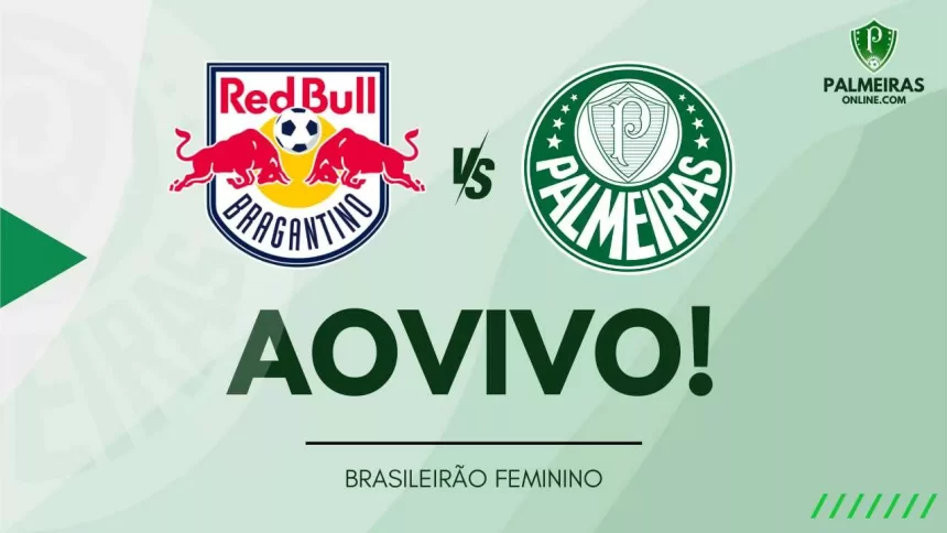 palmeiras-ao-vivo!-veja-onde-assistir-jogo-contra-o-rb-bragantino-pelo-brasileirao-feminino-–-palmeiras-online